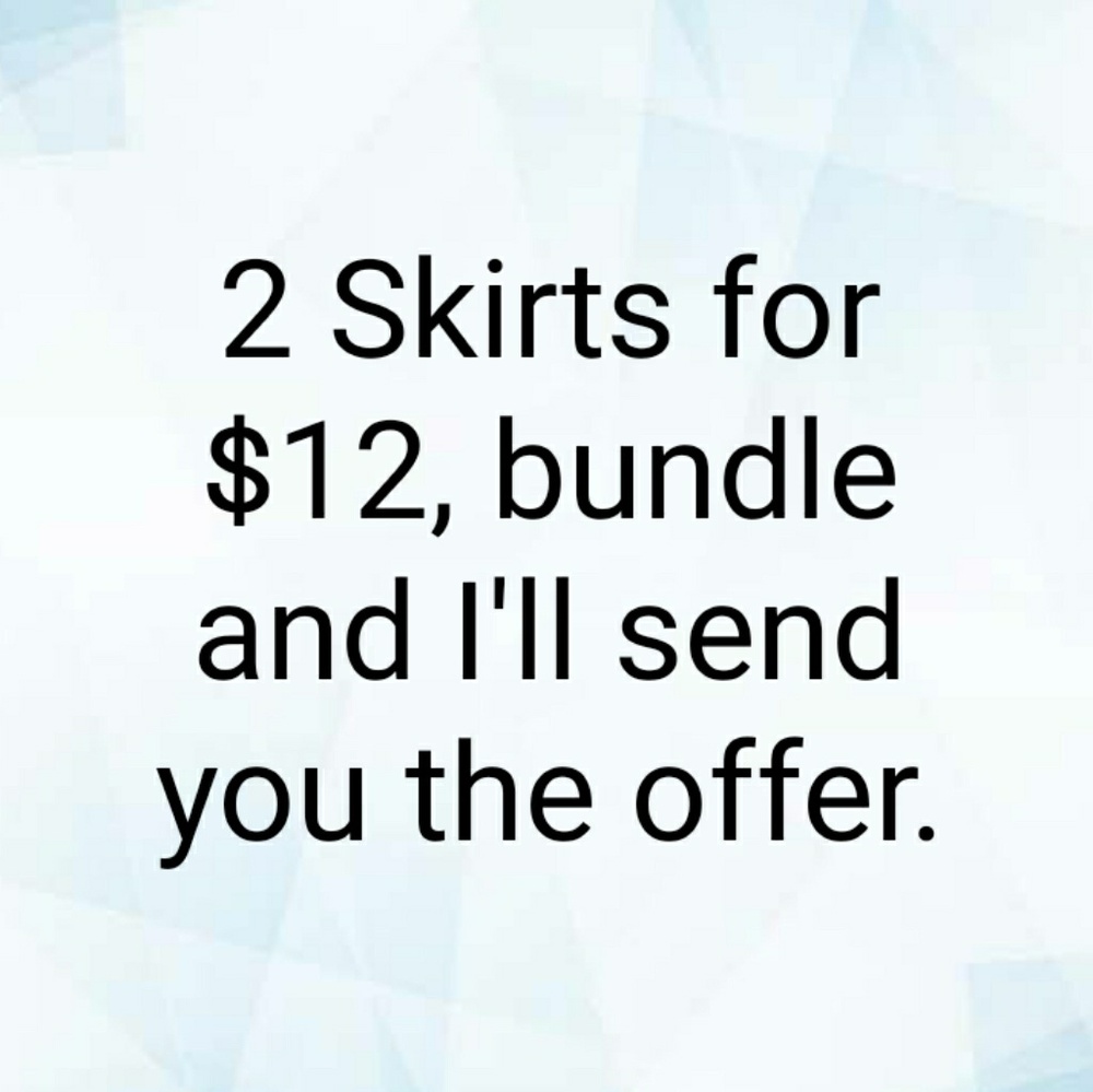 2 Skirts for $12 - Bundle & I'll send you an offer